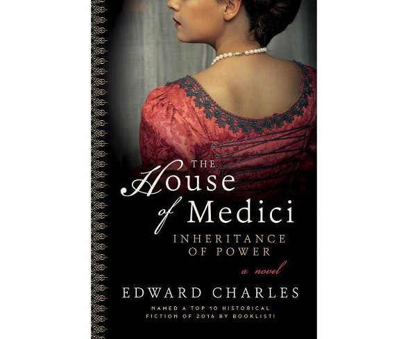 The House of Medici - by  Edward Charles (Paperback)