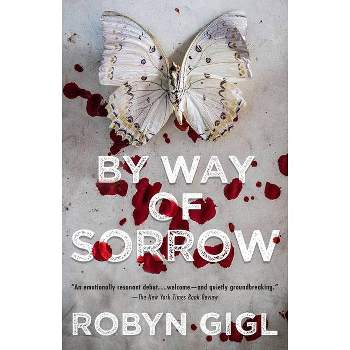 By Way of Sorrow - (An Erin McCabe Legal Thriller) by  Robyn Gigl (Paperback)