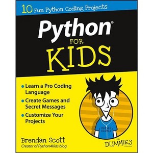 Python for Kids for Dummies - (For Kids for Dummies) by  Brendan Scott (Paperback) - 1 of 1