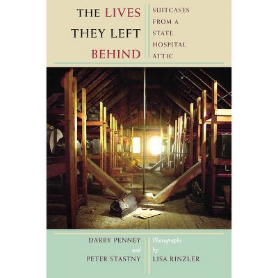 The Lives They Left Behind - by  Darby Penney & Peter Stastny (Paperback)