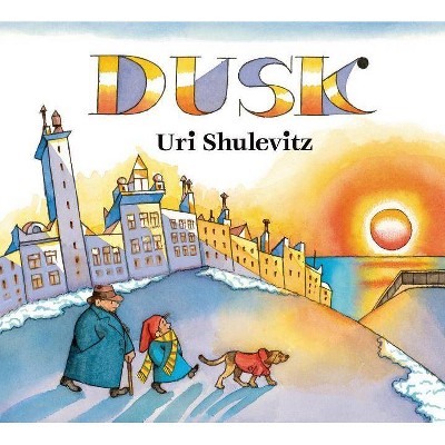 Dusk - by  Uri Shulevitz (Hardcover)