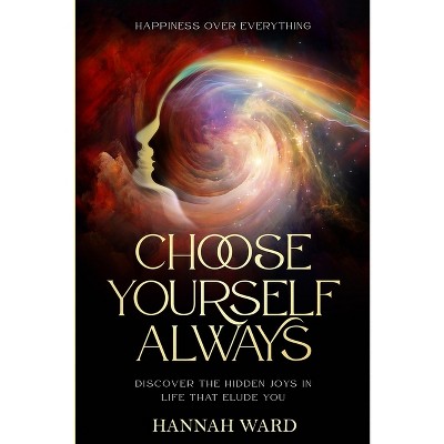 Happiness Over Everything - by  Hannah Ward (Paperback)