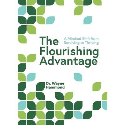The Flourishing Advantage - by  Wayne Hammond (Paperback)