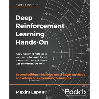 Deep Reinforcement Learning Hands-On - Second Edition - by  Maxim Lapan (Paperback)