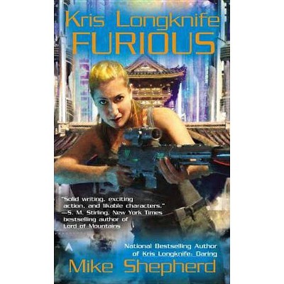 Kris Longknife: Furious - by  Mike Shepherd (Paperback)