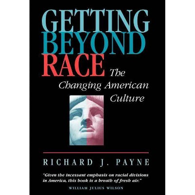 Getting Beyond Race - by  Richard Payne (Hardcover)