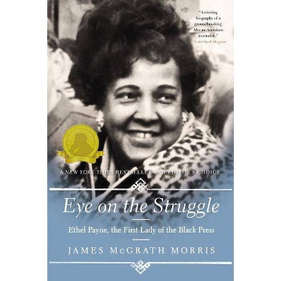 Eye on the Struggle - by  James McGrath Morris (Paperback)