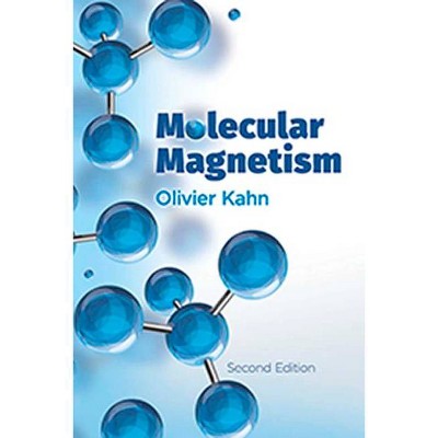 Molecular Magnetism - (Dover Books on Chemistry) by  Olivier Kahn (Paperback)