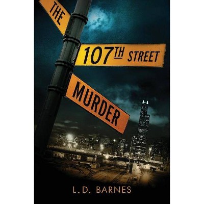 The 107th Street Murder - by  L D Barnes (Paperback)