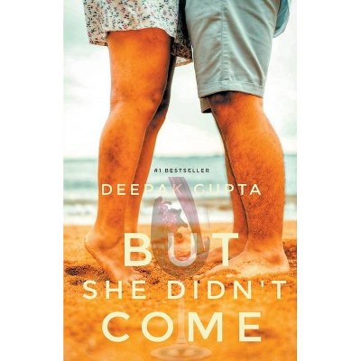 But She Didn't Come - (Year of Short Stories) by  Deepak Gupta (Paperback)