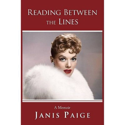 Reading Between the Lines - by  Janis Paige (Hardcover)