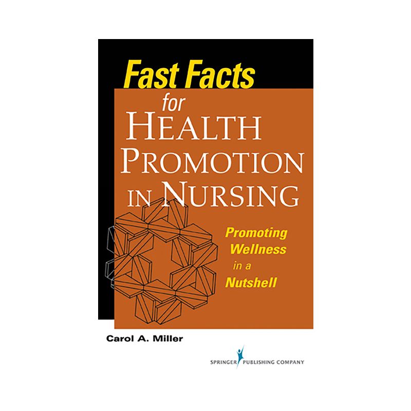 Fast Facts for Health Promotion in Nursing - by  Carol A Miller (Paperback), 1 of 2
