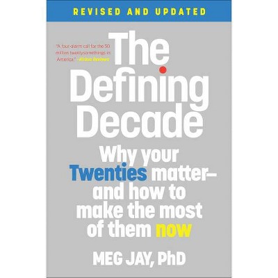 The Defining Decade - by Meg Jay (Paperback)
