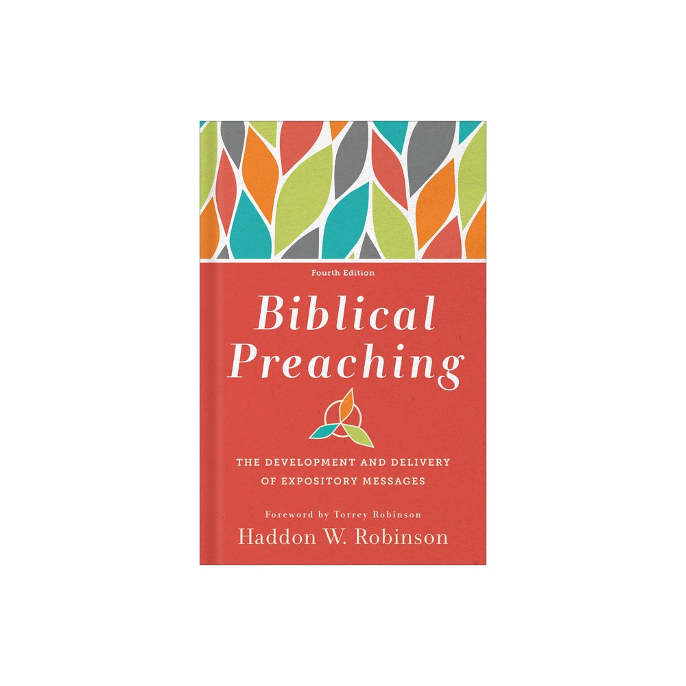 Biblical Preaching - 4th Edition by Haddon W Robinson (Hardcover)