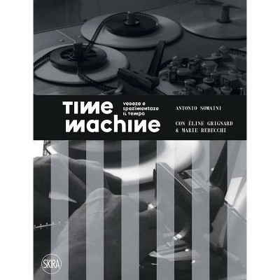 Time Machine - by  Antonio Somaini (Paperback)