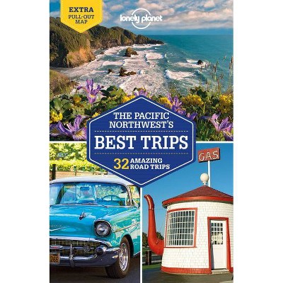 Lonely Planet Pacific Northwest's Best Trips 4 - (Travel Guide) 4th Edition (Paperback)