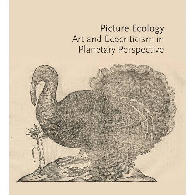 Picture Ecology - by  Karl Kusserow (Paperback)