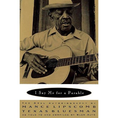 I Say Me for a Parable - by  Mance Lipscomb (Paperback)