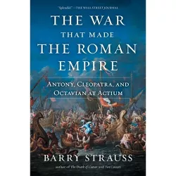 The War That Made the Roman Empire - by Barry Strauss
