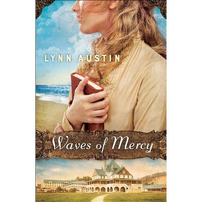 Waves of Mercy - by  Lynn Austin (Paperback)