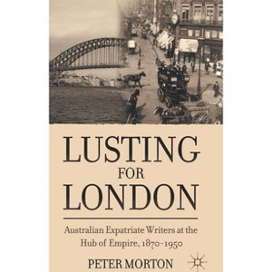 Lusting for London - by  P Morton (Hardcover) - 1 of 1