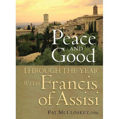 Peace and Good - by  Pat McCloskey (Paperback)