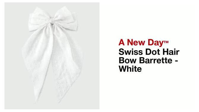 Swiss Dot Hair Bow Barrette - A New Day&#8482; White, 2 of 7, play video