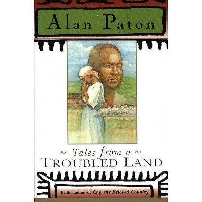 Tales from a Troubled Land - by  Alan Paton (Paperback)