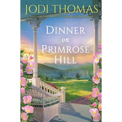 Dinner on Primrose Hill - (A Honey Creek Novel) by  Jodi Thomas (Paperback)