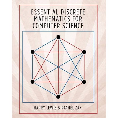 Essential Discrete Mathematics for Computer Science - by  Harry Lewis & Rachel Zax (Hardcover)