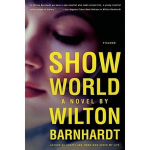 Show World - by  Wilton Barnhardt (Paperback) - 1 of 1