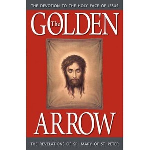 The Golden Arrow - by  Mary Of St Peter (Paperback) - 1 of 1