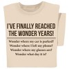 Collections Etc Ive Finally Reached The Wonder Years Funny T-Shirt - 2 of 4