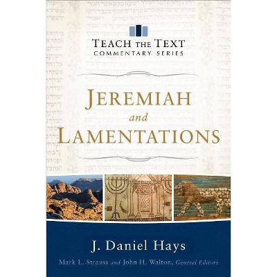 Jeremiah and Lamentations - (Teach the Text Commentary) (Paperback)