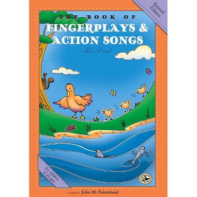 The Book of Fingerplays & Action Songs - (First Steps in Music) 2nd Edition by  John Feierabend (Paperback)