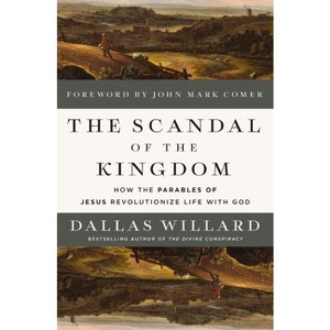 The Scandal of the Kingdom - by  Dallas Willard (Hardcover) - 1 of 1