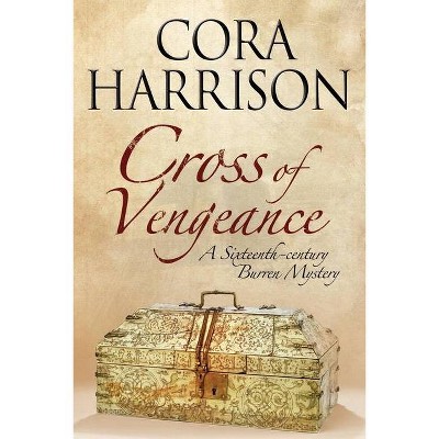 Cross of Vengeance - (Burren Mystery) by  Cora Harrison (Paperback)