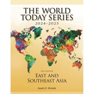 East and Southeast Asia 2024-2025 - (World Today (Stryker)) 56th Edition by  James E Hoare (Paperback) - 1 of 1