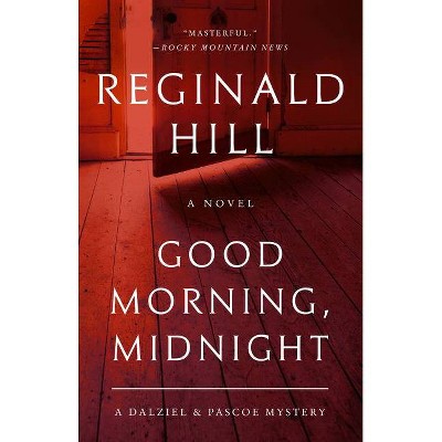 Good Morning, Midnight - (Dalziel and Pascoe) by  Reginald Hill (Paperback)