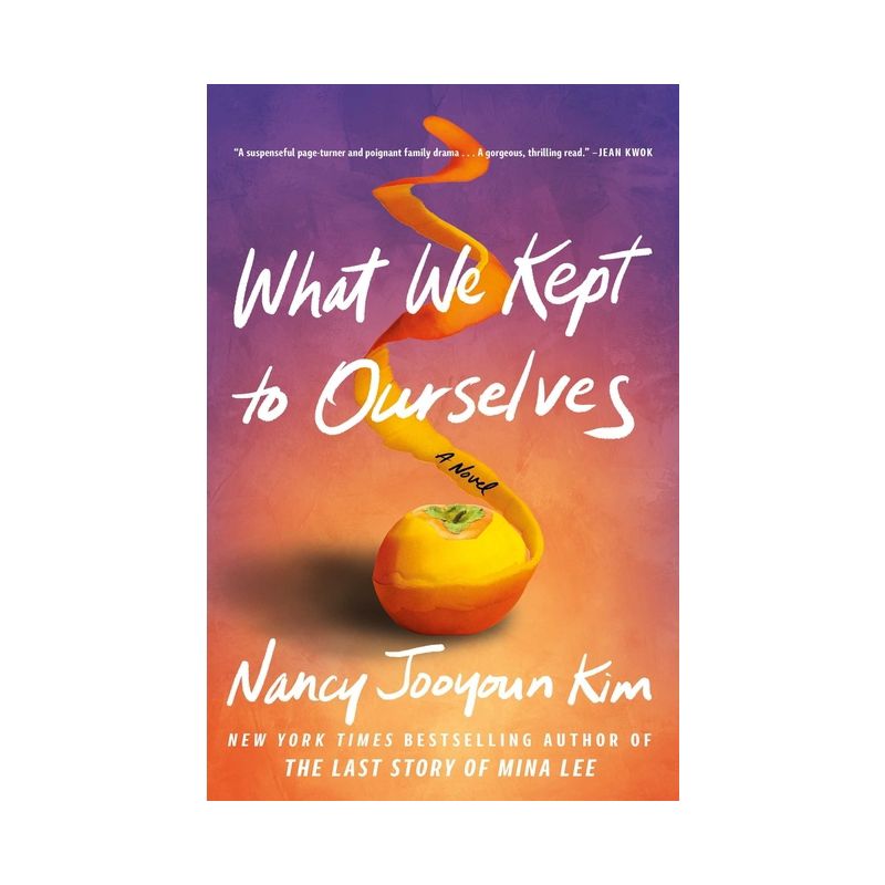 What We Kept to Ourselves - by Nancy Jooyoun Kim, 1 of 2