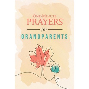 One-Minute Prayers for Grandparents - by  Rob Teigen & Joanna Teigen (Hardcover) - 1 of 1