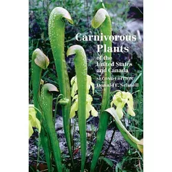 Carnivorous Plants of the United States and Canada - 2nd Edition by  Donald E Schnell (Paperback)