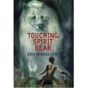Touching Spirit Bear - by  Ben Mikaelsen (Hardcover) - 1 of 1
