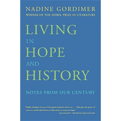 Living in Hope and History - by  Nadine Gordimer & Gordimer (Paperback)