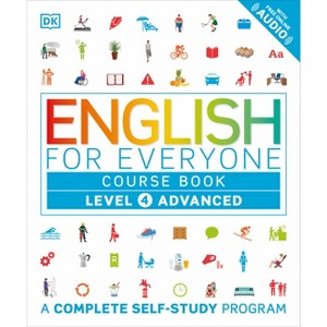 English for Everyone: Level 4: Advanced, Course Book - (DK English for Everyone) by  DK (Hardcover) - 1 of 1