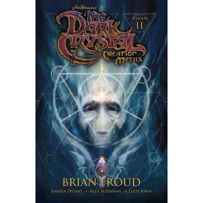 Jim Henson's the Dark Crystal: Creation Myths Vol. 2, Volume 2 - (Paperback)