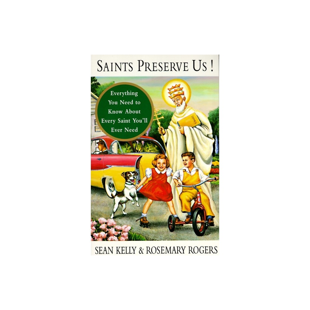 Saints Preserve Us! - by Sean Kelly & Rosemary Rogers (Paperback)