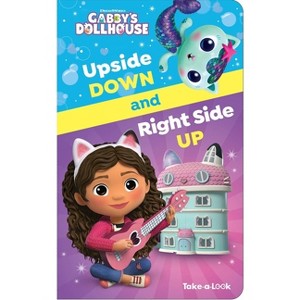 DreamWorks Gabby's Dollhouse: Upside Down and Right Side Up Take-A-Look Book - by  Pi Kids (Board Book) - 1 of 1