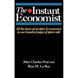 The Instant Economist - by  John Charles Pool & Ross M Laroe (Paperback) - 1 of 1