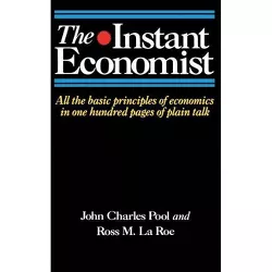 The Instant Economist - by  John Charles Pool & Ross M Laroe (Paperback)
